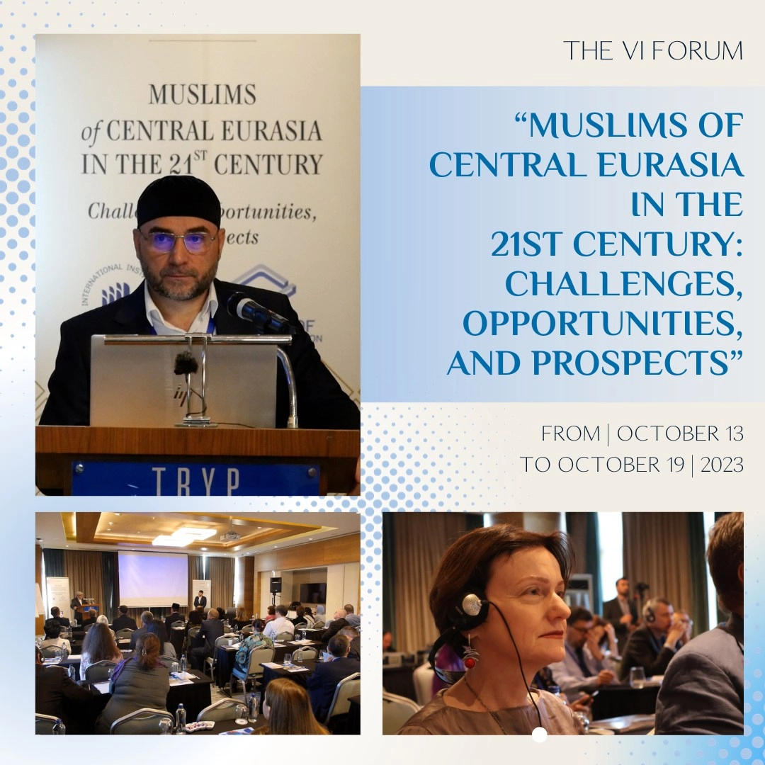 6th Forum: Muslims of Central Eurasia in the 21st Century: Challenges, Opportunities, and Prospects
